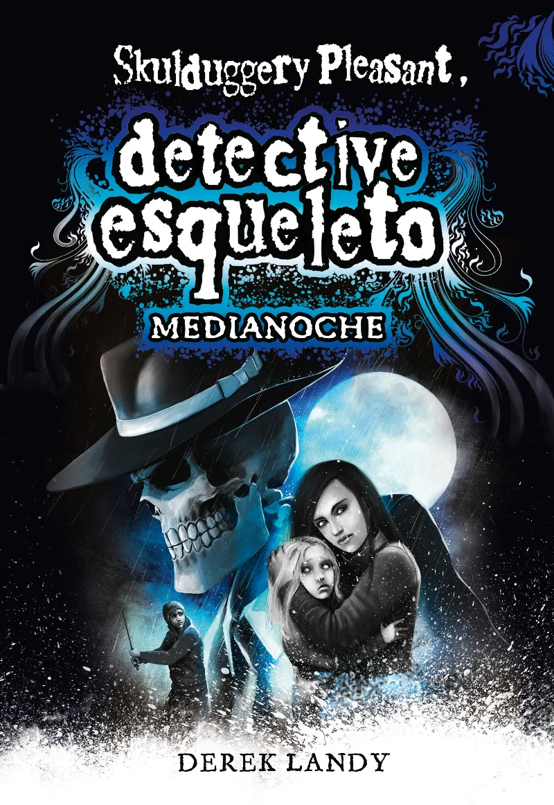 SKULDUGGERY PLEASANT:DETECTIVE ESQUELETO -MEDIANOCHE-
