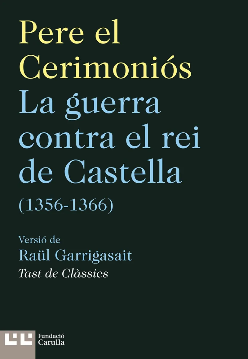 GUERRA CONTRA EL REI DE CASTELLA 1356-1366, LA