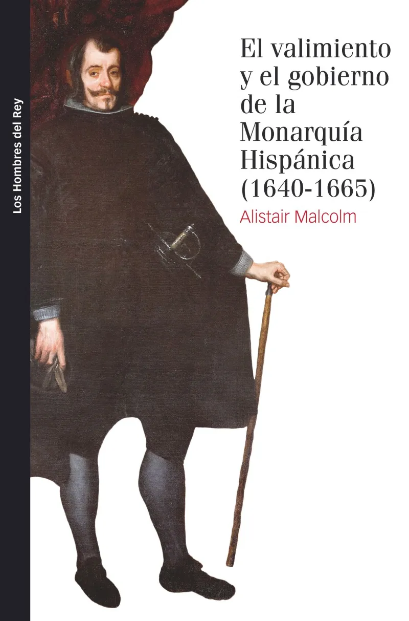 VALIMIENTO Y EL GOBIERNO DE LA MONARQUIA HISPANICA 1640-1665,EL
