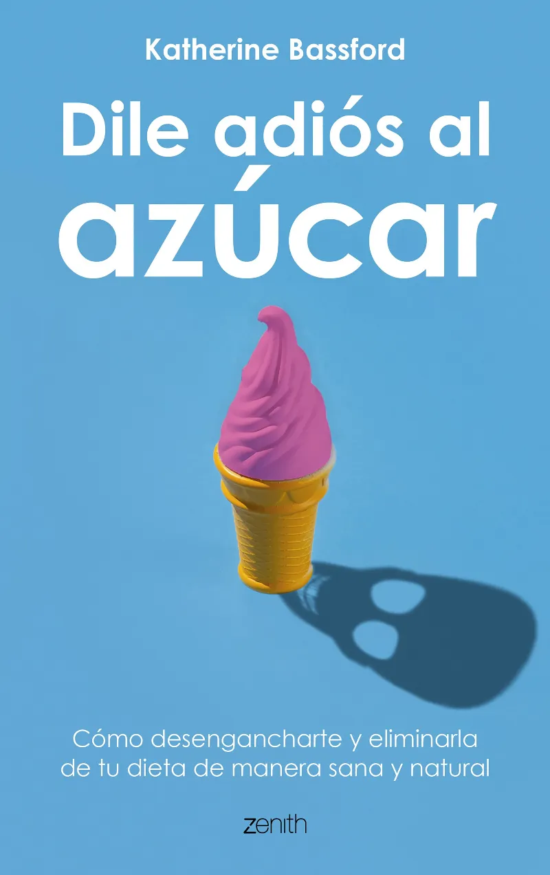 DILE ADIOS AL AZUCAR