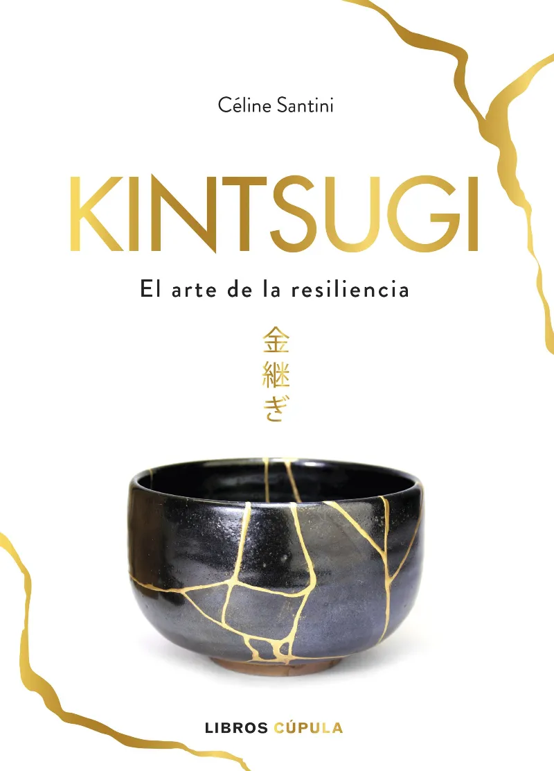 KINTSUGI -EL ARTE DE LA RESILIENCIA-