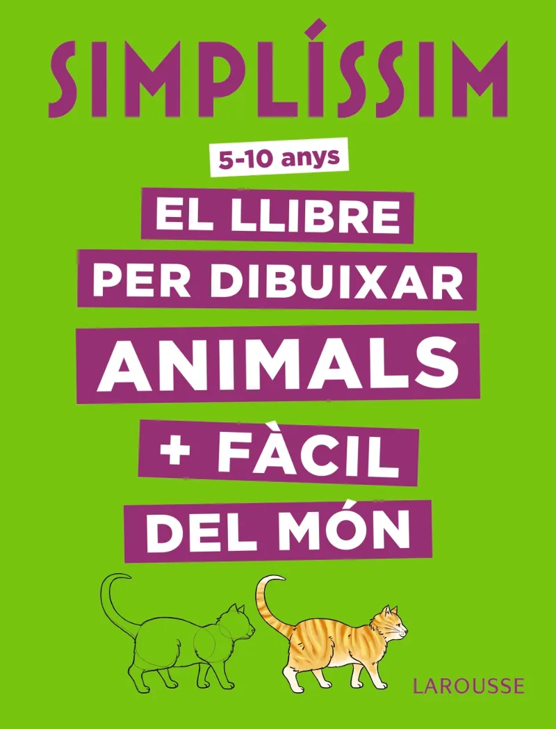 SIMPLISSIM -EL LLIBRE PER DIBUIXAR ANIMALS + FACIL DEL MON- DE 5 A 10 ANYS