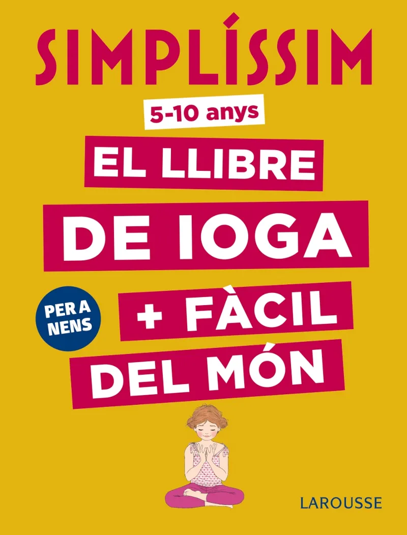 SIMPLISSIM -EL LLIBRE DE YOGA + FACIL DEL MON- DE 5 A 10 ANYS