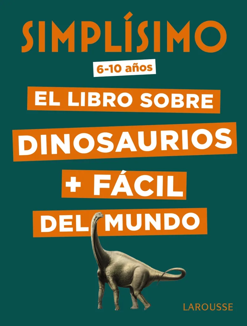 SIMPLISIMO EL LIBRO DE DINOUSAUROS MAS FACIL DEL MUNDO