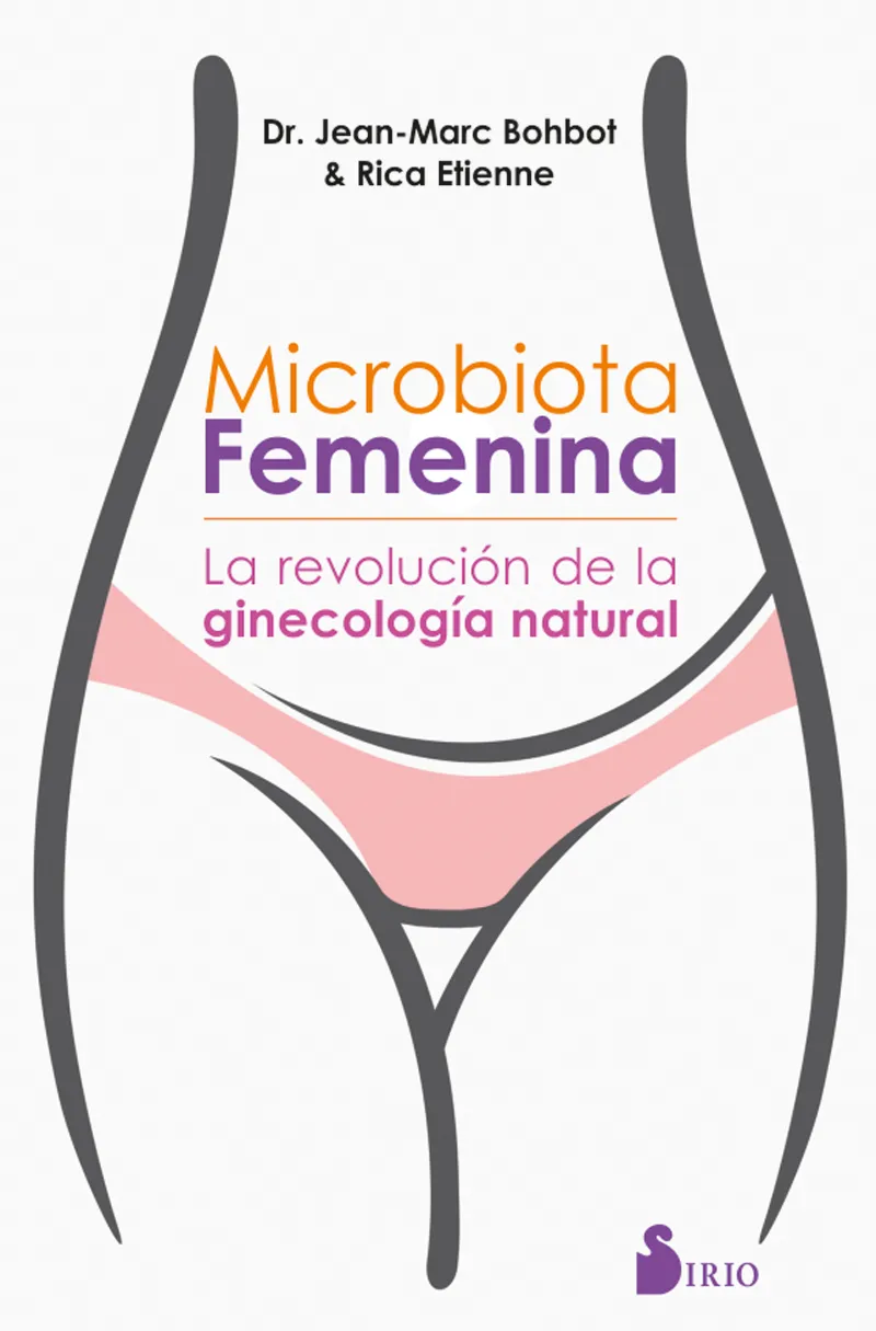 MICROBIOTA FEMENINA -LA REVOLUCION DE LA GINECOLOGIA NATURAL-