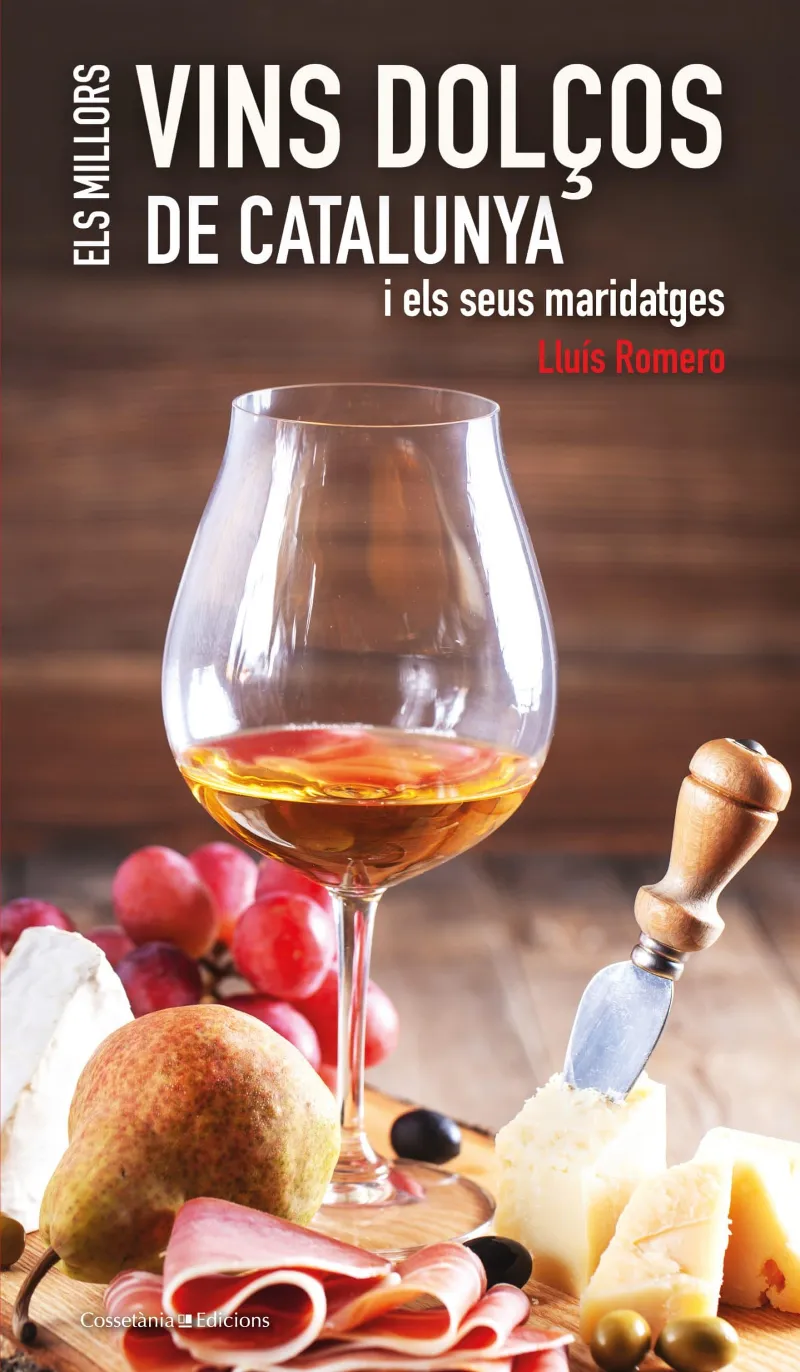 MILLORS VINS DOLÇOS DE CATALUNYA I ELS SEUS MARIDATGES, ELS