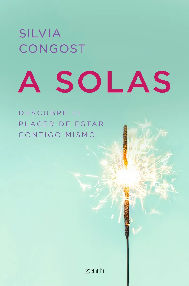 A SOLAS -DESCUBRE EL PLACER DE ESTAR CONTIGO MISMO-