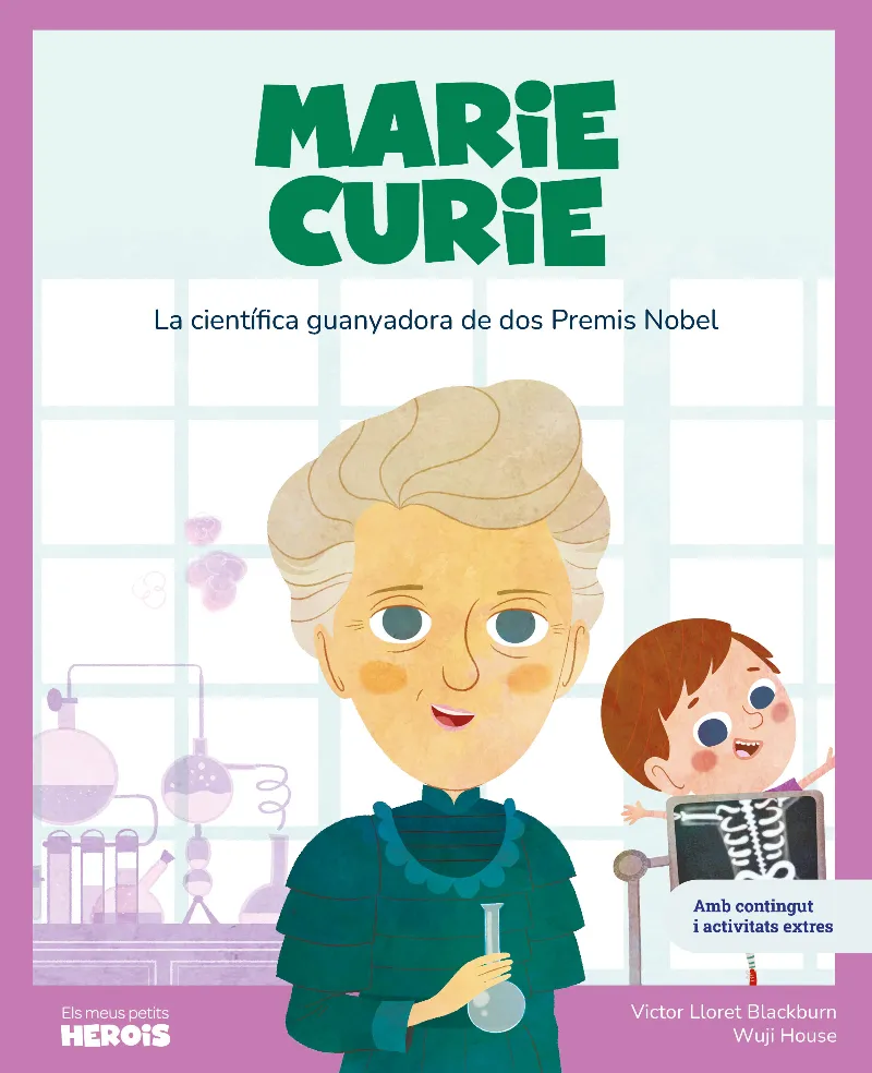 MARIE CURIE -LA CIENTIFICA GUANYADORA DE DOS PREMIS NOBEL-