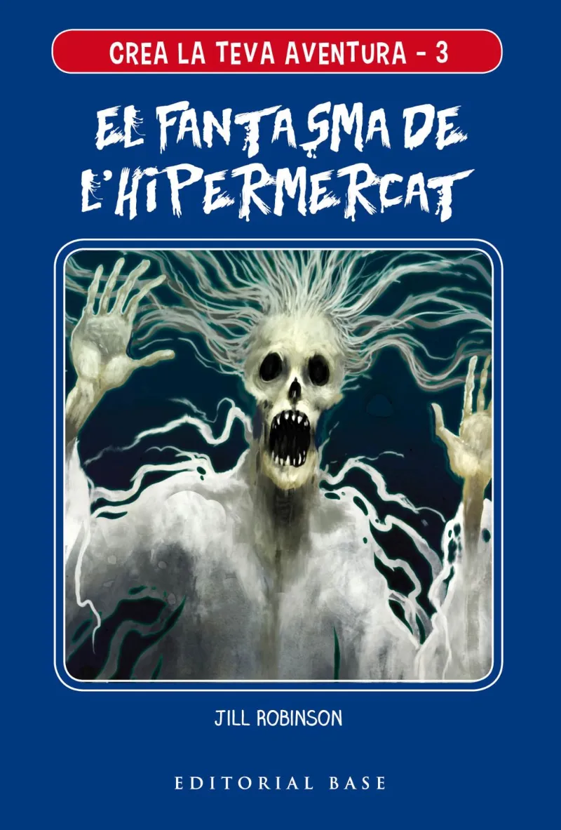 FANTASMA DE L'HIPERMERCAT, EL -CREA LA TEVA AVENTURA 3-