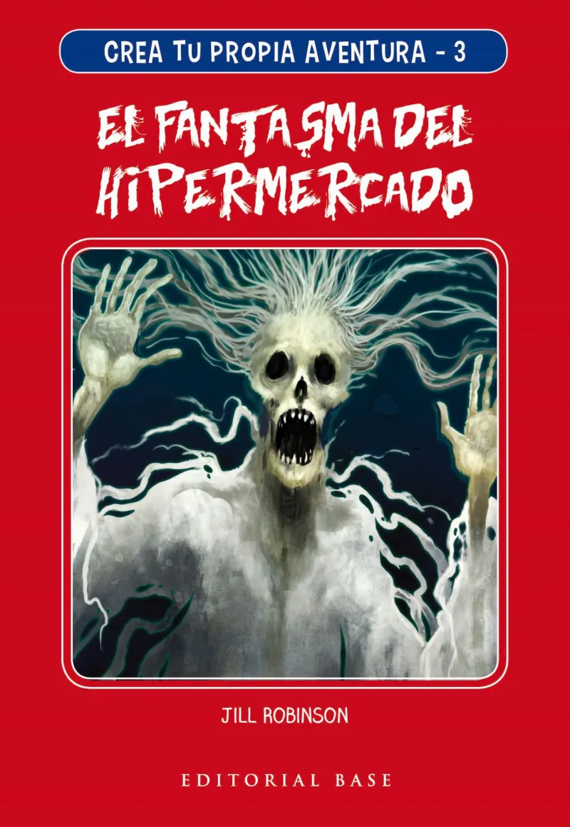 CREA TU PROPIA AVENTURA 03 -EL FANTASMA DEL HIPERMERCADO-