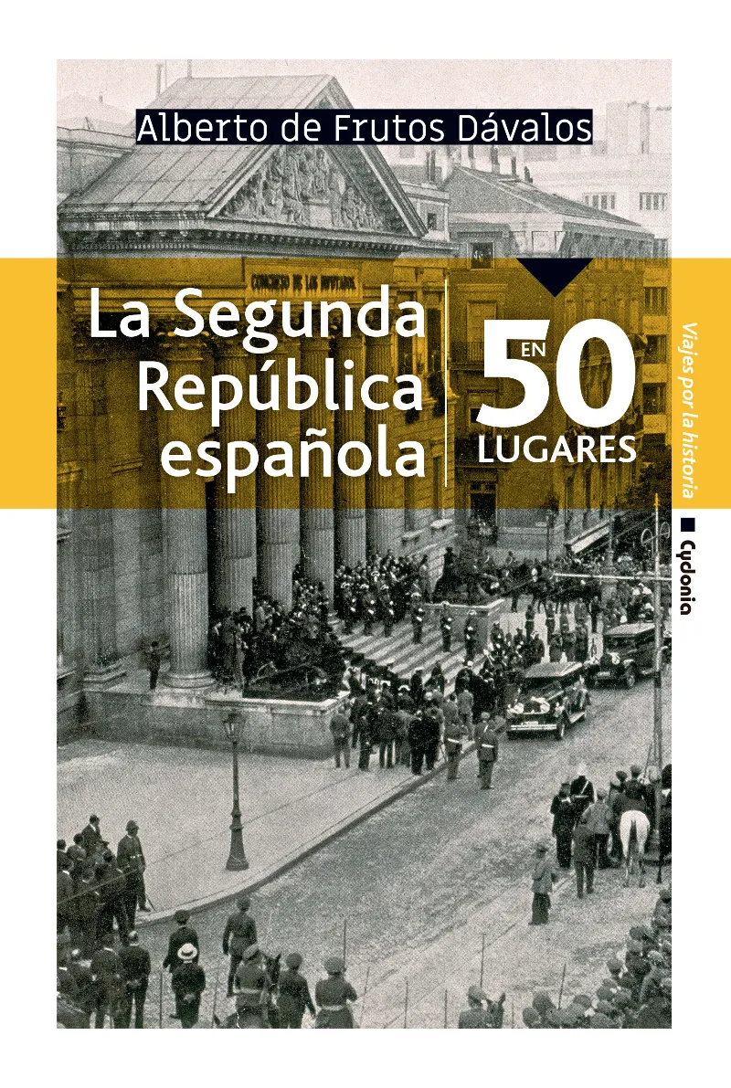 SEGUNDA REPUBLICA ESPAÑOLA EN 50 LUGARES, LA