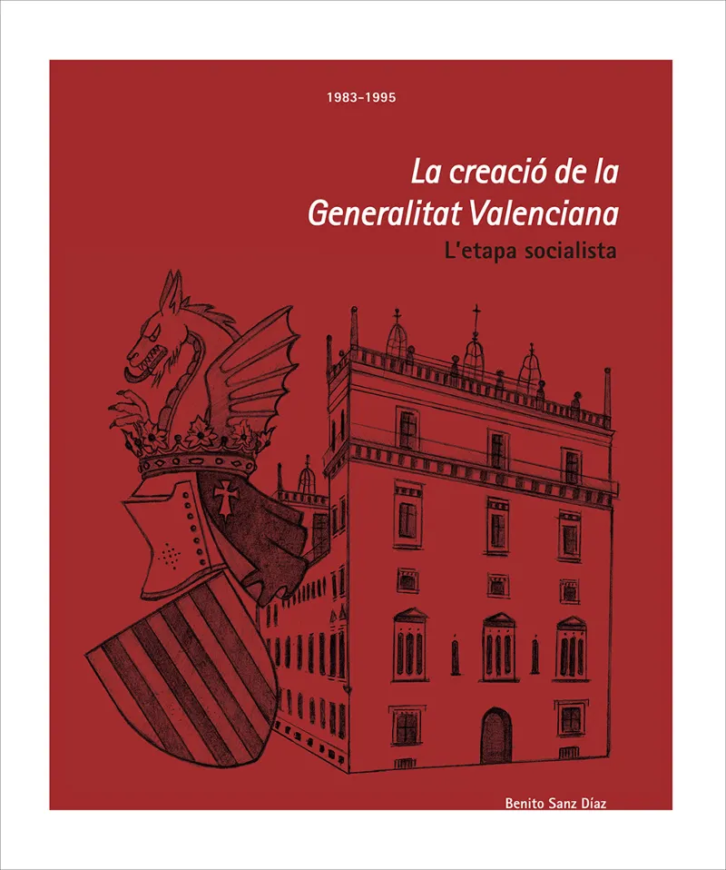 CREACIO DE LA GENERALITAT VALENCIANA. L'ETAPA SOCIALISTA, LA 1983- 1995