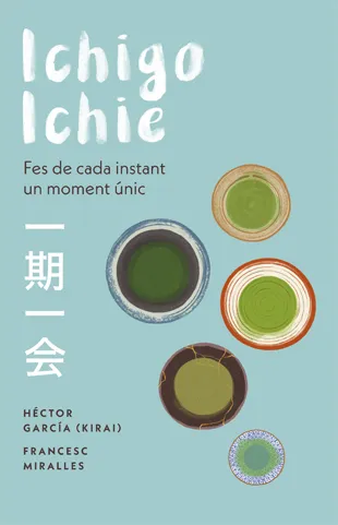 ICHIGO ICHIE -FES DE CADA INSTANT UN MOMENT UNIC-