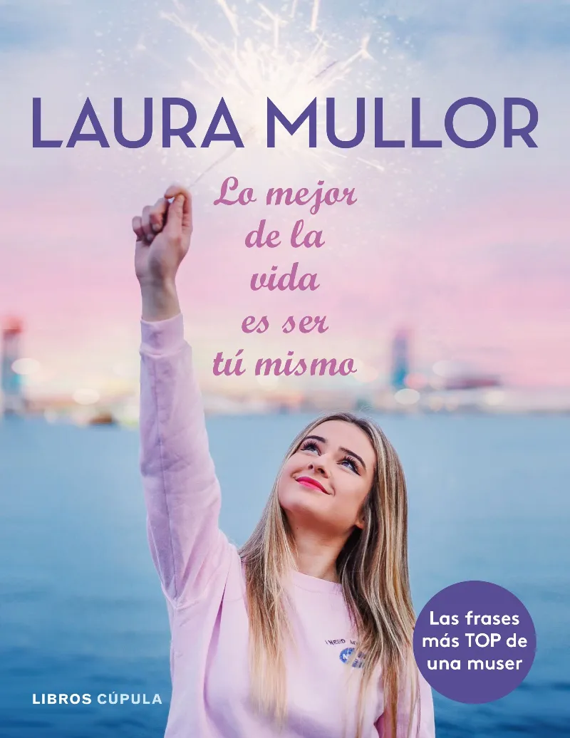 LO MEJOR DE LA VIDA ES SER TU MISMO