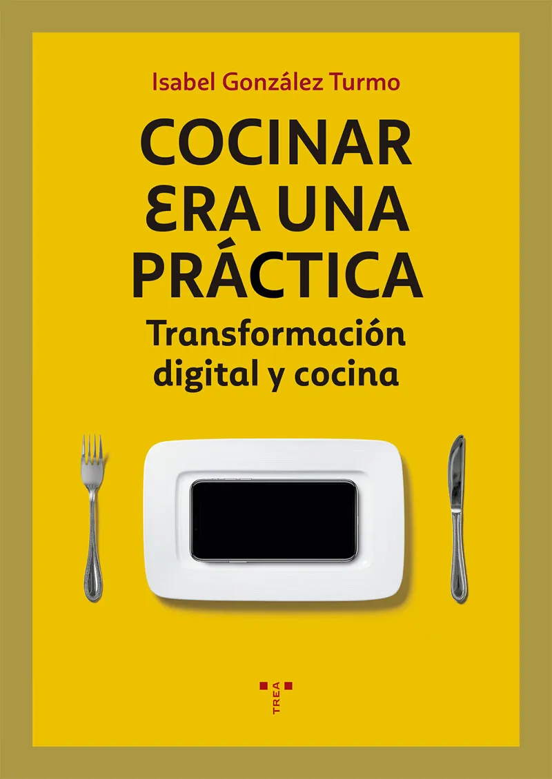 COCINAR ERA UNA PRACTICA - TRASNFORMACION DIGITAL Y COCINA