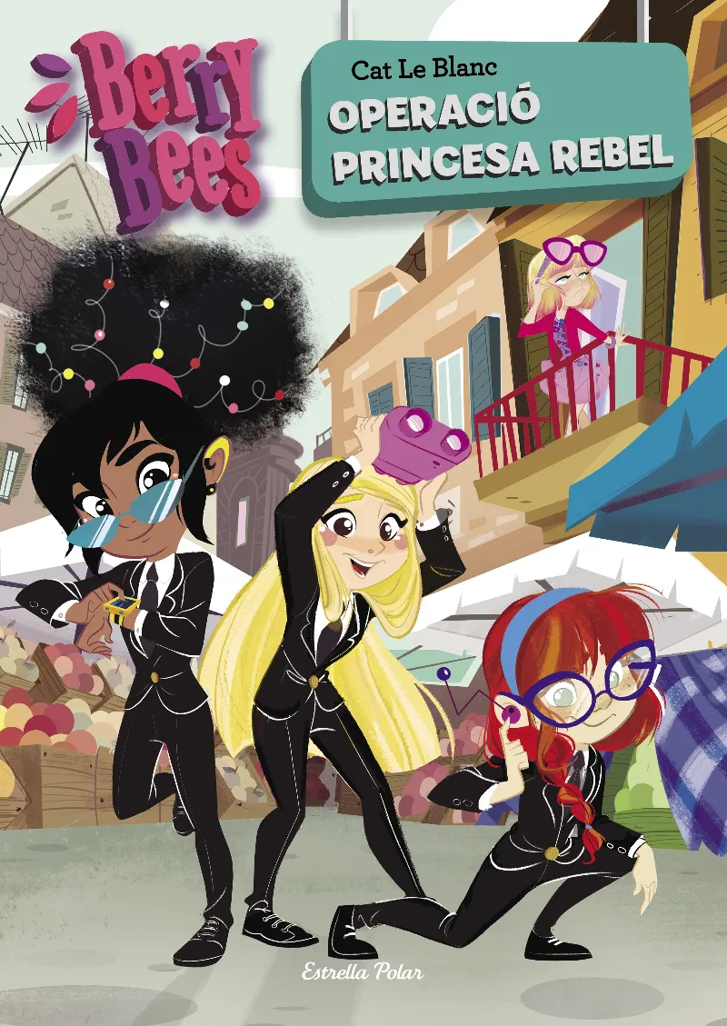 BERRY BEES 3 -OPERACIO PRINCESA REBEL-