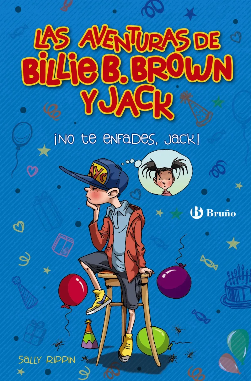 AVENTURAS DE BILLIE B. BROWN Y JACK 03: NO TE ENFADES JACK