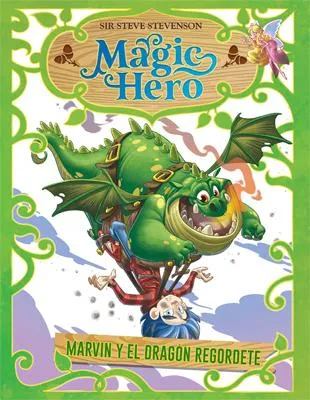 MAGIC HERO -MARVIN Y EL DRAGON REGORDETE-