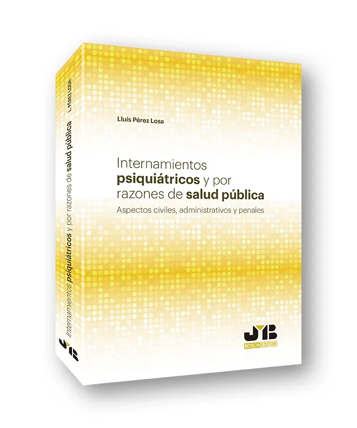 INTERNAMIENTOS PSIQUÍATRICOS Y POR RAZONES DE SALUD PÚBLICA