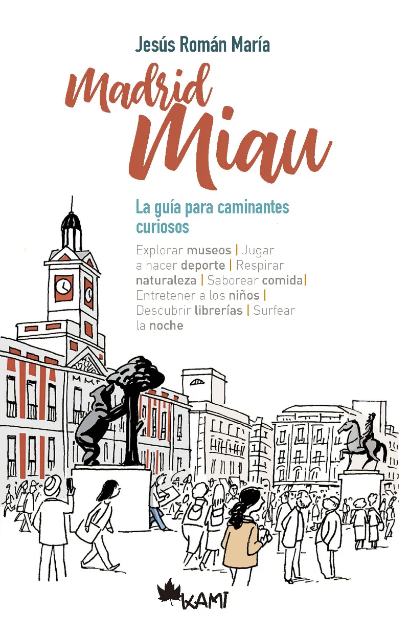MADRID MIAU, LA GUIA PARA LOS CAMINANTES CURIOSOS