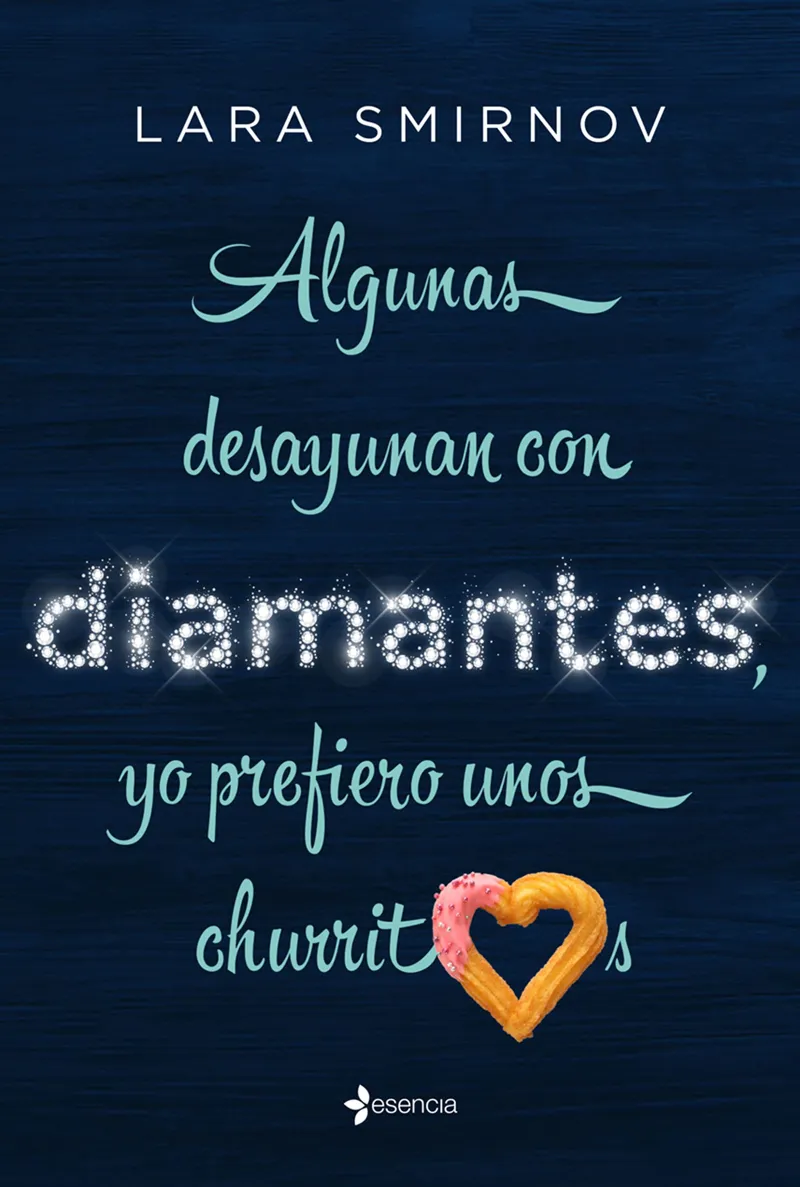 ALGUNAS DESAYUNAN CON DIAMANTES YO PREFIERO UNOS CHURRITOS