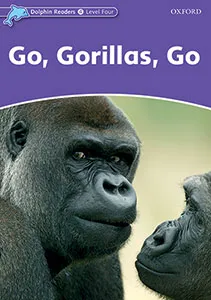 GO GORILLAS GO (INT) DOLPHIN READERS 4 625