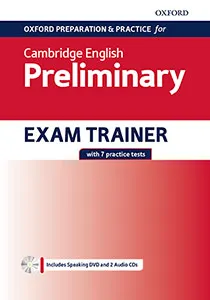 OXFORD PREPARATION AND PRACTICE FOR CAMBRIDGE ENGLISH B1 PRELIMINARY PET EXAM TRAINER WITHOUT KEY + DVD AND 2 CD