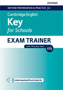 OXFORD PREPARATION AND PRACTICE FOR CAMBRIDGE ENGLISH A2 KEY KET FOR SCHOOLS EXAM TRAINER CON RESPUESTAS + DVD Y 2 CD