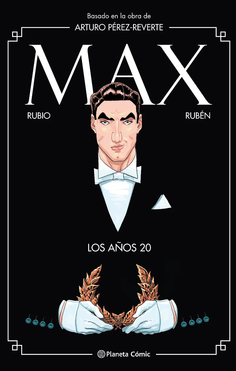 MAX LOS AÑOS 20 -INCLUYE EXTRAS Y MARCAPAGINAS EXCLUSIVO-