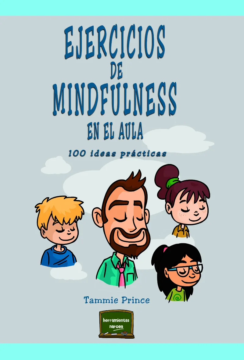 EJERCICIOS DE MINDFULNESS EN EL AULA /100 IDEAS PRACTICAS
