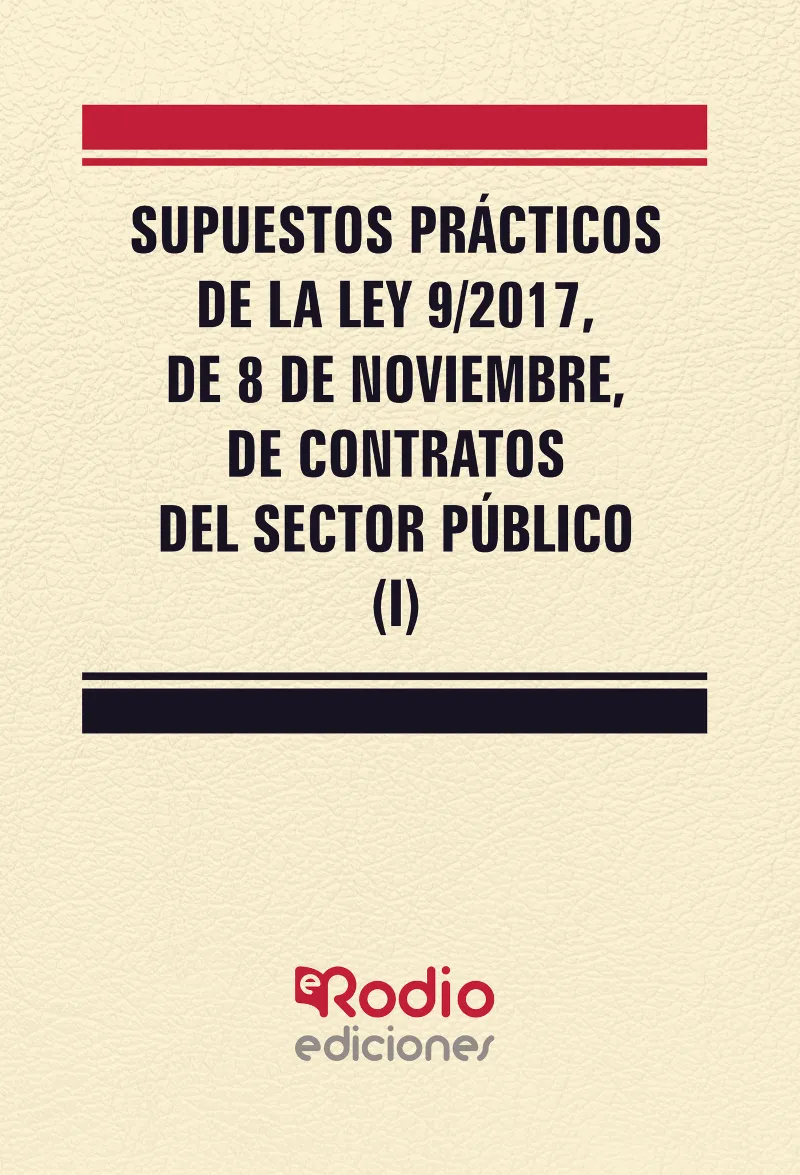 SUPUESTOS PRACTICOS DE LA LEY 9/2017 DE 8 NOV DE CONTRATOS SECTOR PUBLICO 1