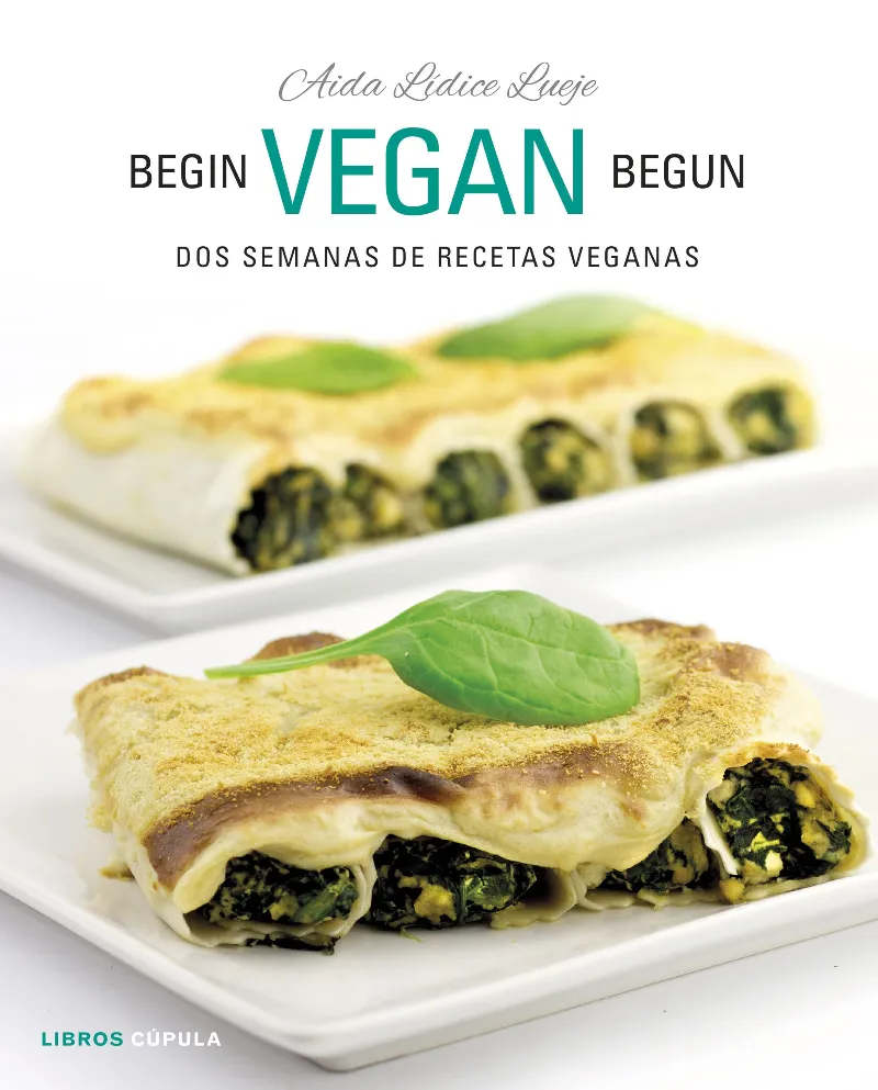 BEGIN VEGAN BEGUN -DOS SEMANAS DE RECETAS VEGANAS-