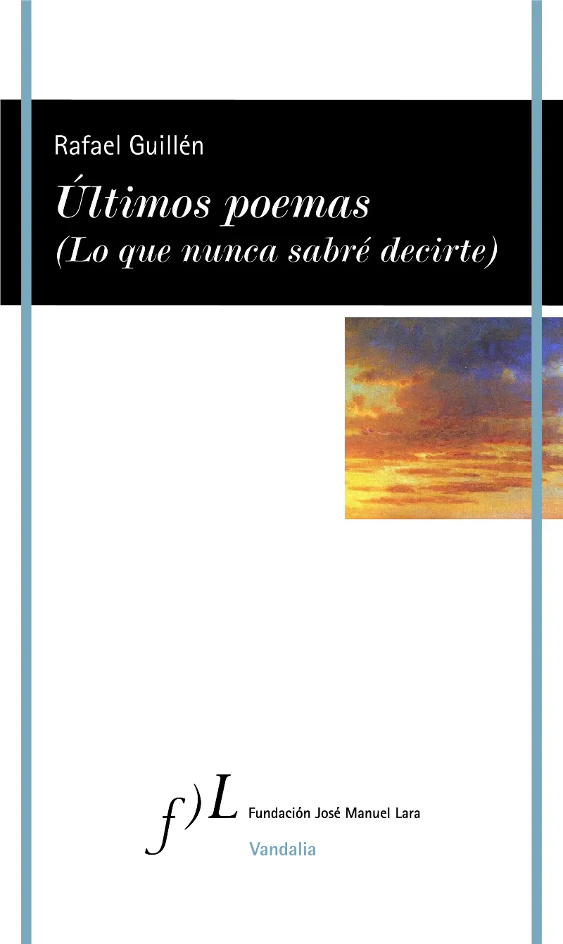 ULTIMOS POEMAS -LO QUE NUNCA SABRE DECIRTE-