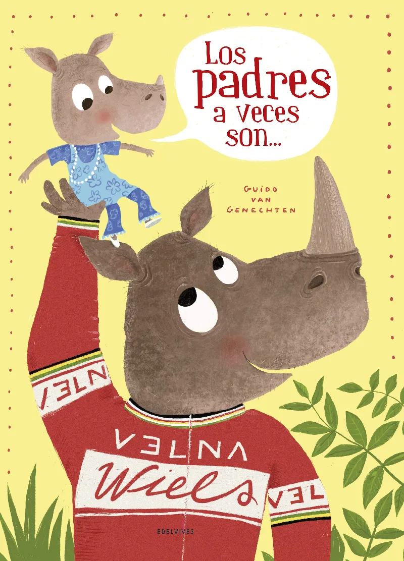 LOS PADRES A VECES SON….. - A PARTIR DE 4 AÑOS