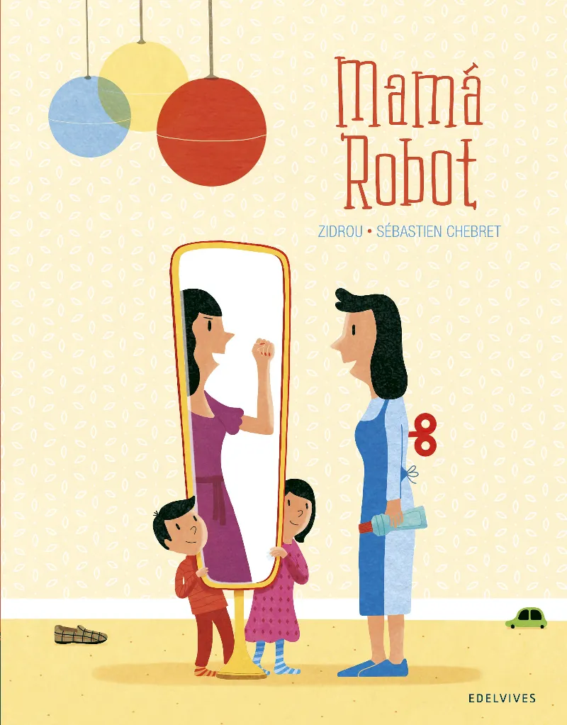 MAMÁ ROBOT - A PARTIR DE 5 AÑOS (IGUALDAD GÉNERO)