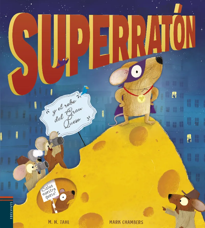 SUPERRATÓN Y EL ROBO DEL GRAN QUESO -CON SOLAPAS - A PARTIR DE 5 AÑOS