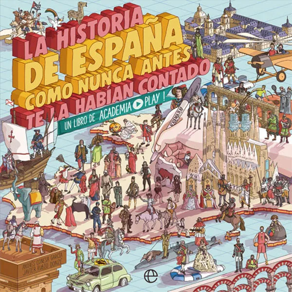 HISTORIA DE ESPAÑA COMO NUNCA ANTES TE LA HABIAN CONTADO, LA
