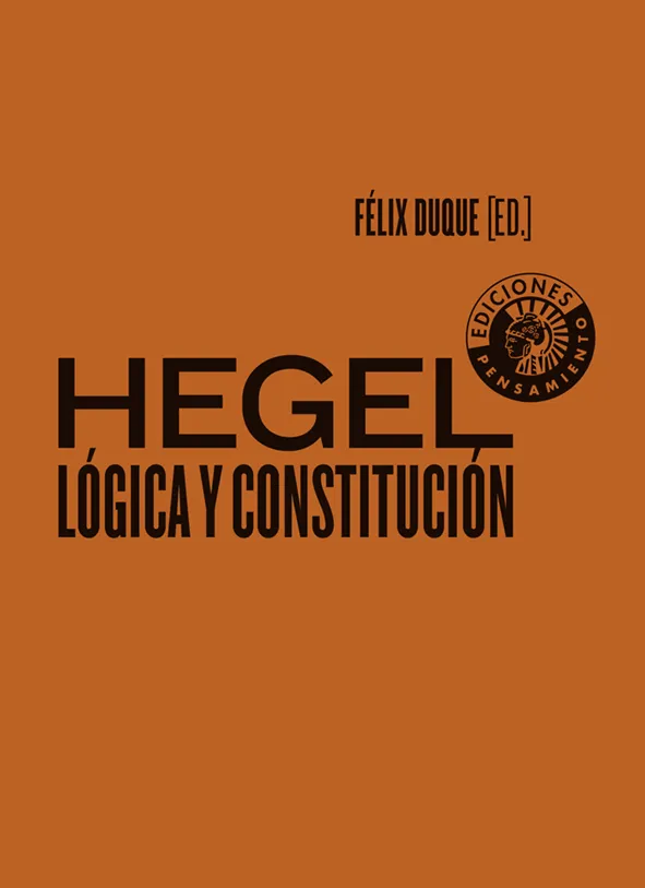 HEGEL -LOGICA Y CONSTITUCION-