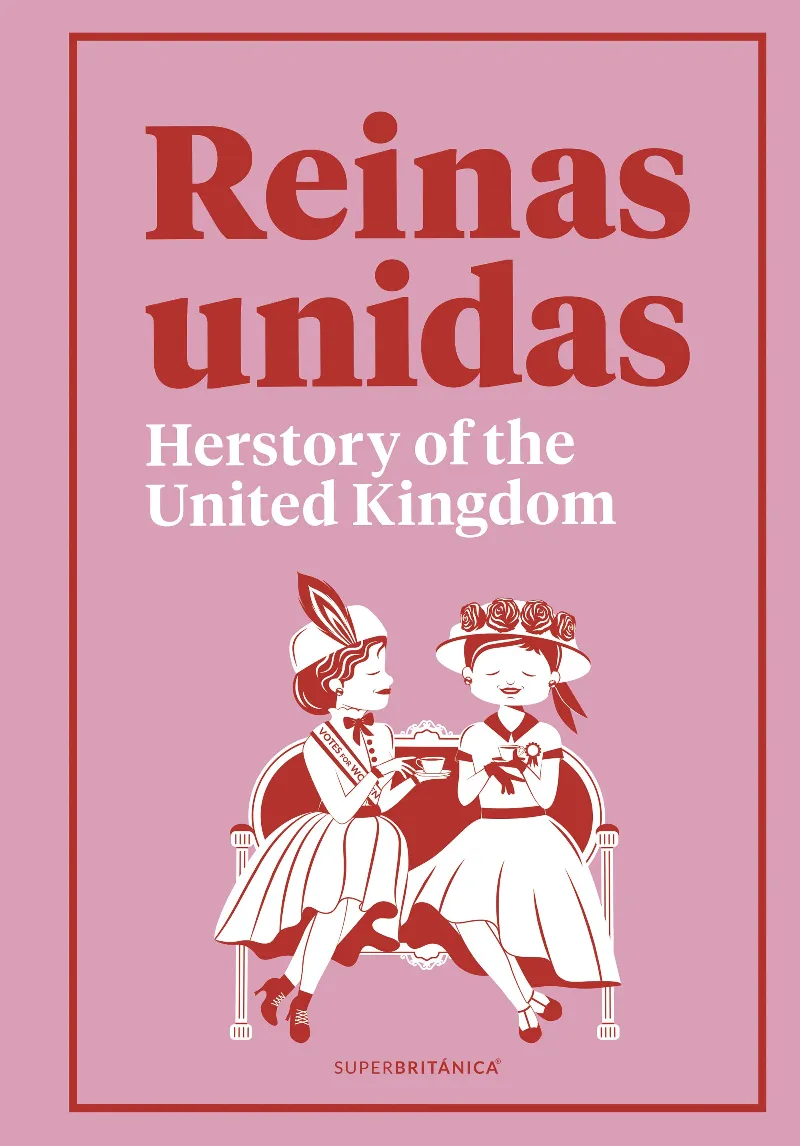 REINAS UNIDAS: HERSTORY OF THE UNITED KINGDOM