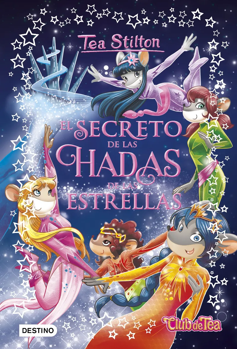 TEA STILTON. SECRETO HADAS ESTRELLAS