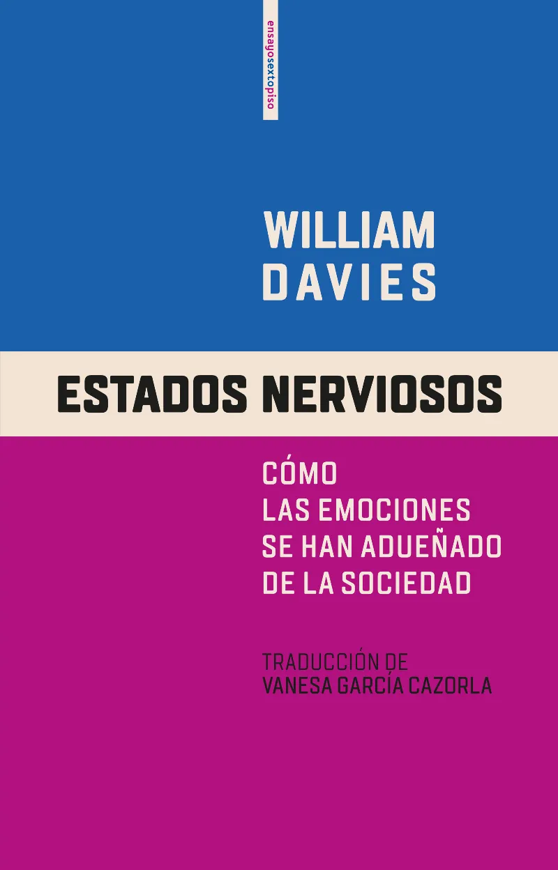 ESTADOS NERVIOSOS -COMO LAS EMOCIONES SE HAN ADUEÑADO DE LA SOCIEDAD-