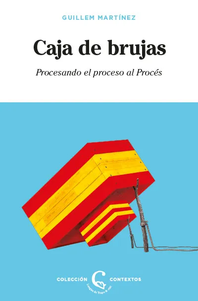 CAJA DE BRUJAS -PROCESANDO EL PROCESO AL PROCES-