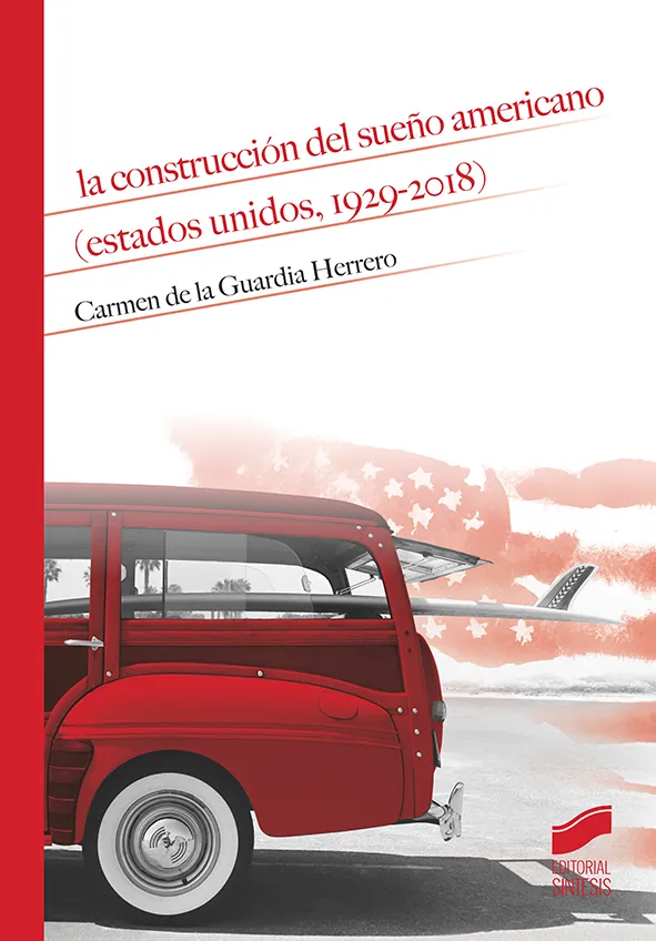 CONSTRUCCION DEL SUEÑO AMERICANO ESTADOS UNIDOS 1929-2018