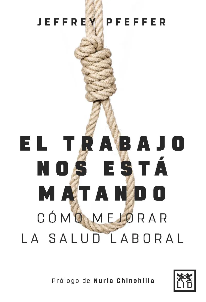 TRABAJO NOS ESTA MATANDO,EL - COMO MEJORAR LA SALUD LABORAL -