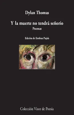 Y LA MUERTE NO TENDRA SEÑORIO - EDICION DE ESTEBAN PUJALS-