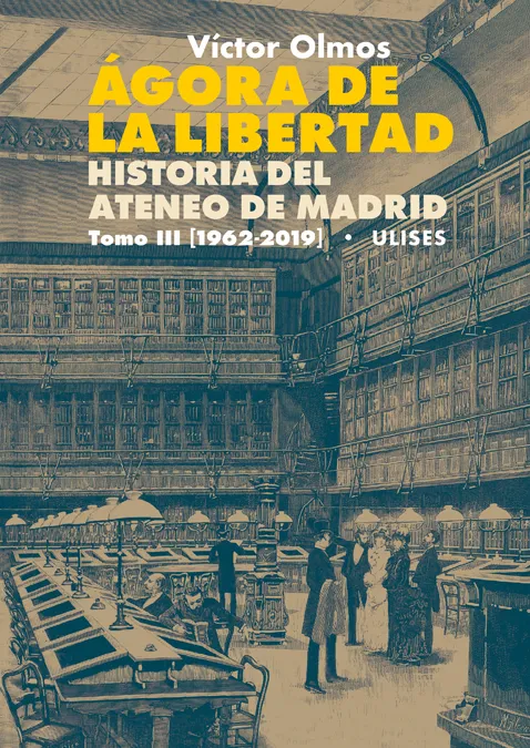 AGORA DE LA LIBERTAD -HISTORIA DEL ATENEO DE MADRID-