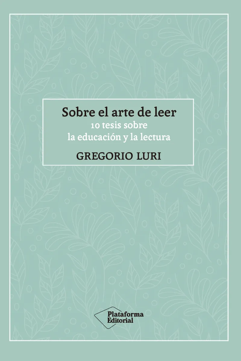 SOBRE EL ARTE DE LEER 10 TESIS SOBRE LA EDUCACION Y LA LECTURA CONFERENCIA PRONUNCIADA