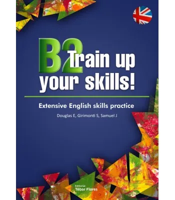 B2 TRAIN UP YOUR SKILL. EXTENSIVE ENGLISH SKILLS