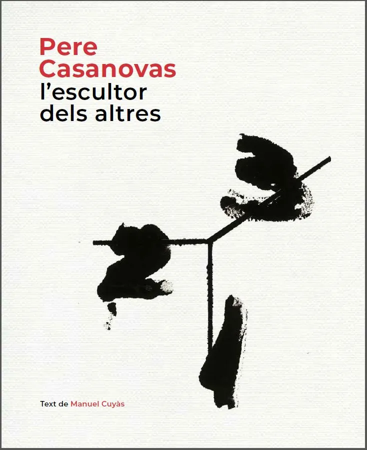 PERE CASANOVAS L'ESCULTOR DELS ALTRES