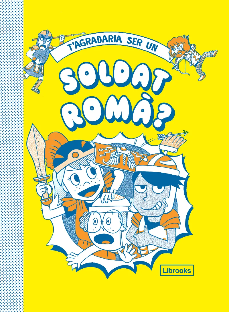 T'AGRADARIA SER UN SOLDAT ROMA?